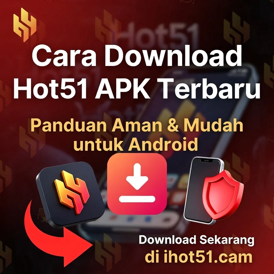 Cara Download Hot51 APK Terbaru Android
